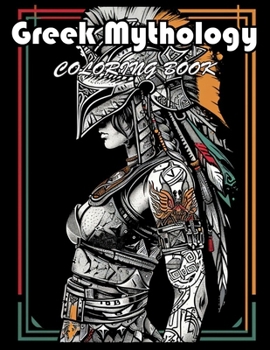 Greek Mythology Coloring Book: 100+ Exciting And Easy Coloring Pages