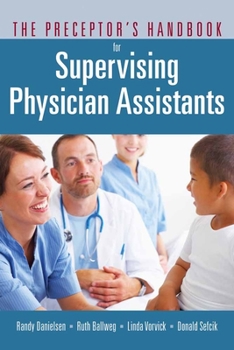 Paperback The Preceptor's Handbook for Supervising Physician Assistants Book