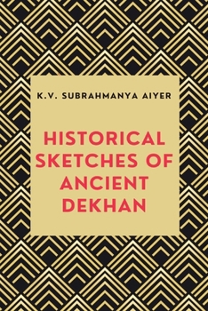 Paperback Historical Sketches of Ancient Dekhan Book