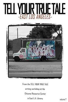 Paperback Tell Your True Tale: East Los Angeles Book