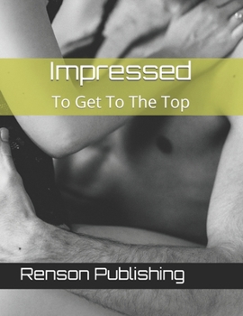 Paperback Impressed: To Get To The Top Book