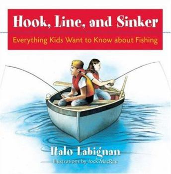 Paperback Hook, Line and Sinker: Everything Kids Want to Know about Fishing! Book