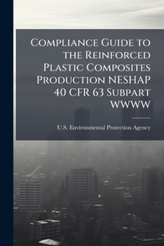 Paperback Compliance Guide to the Reinforced Plastic Composites Production NESHAP 40 CFR 63 Subpart WWWW Book