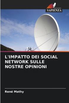 Paperback L'Impatto Dei Social Network Sulle Nostre Opinioni [Italian] Book
