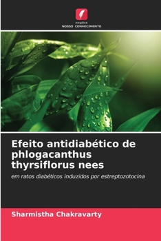 Efeito antidiabético de phlogacanthus thyrsiflorus nees (Portuguese Edition)