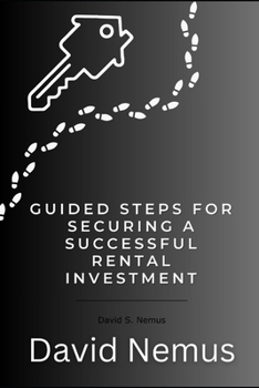 Paperback Guided Steps for Securing a Successful Rental Investment Book