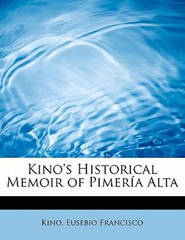 Kino's Historical Memoir of Pimer?a Alt
