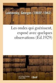 Paperback Les Ondes Qui Guérissent, Exposé Avec Quelques Observations Faites Sur Des Savants [French] Book