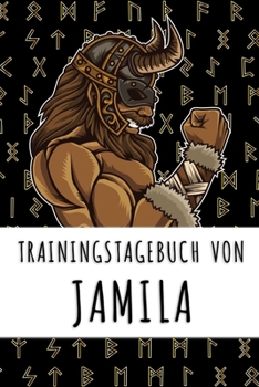 Trainingstagebuch von Jamila: Personalisierter Tagesplaner f�r dein Fitness- und Krafttraining im Fitnessstudio oder Zuhause