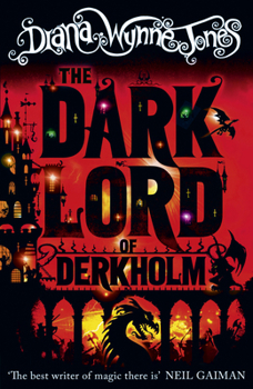 Dark Lord of Derkholm - Book #1 of the Derkholm