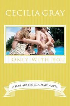 Only With You - Book #5 of the Jane Austen Academy Series