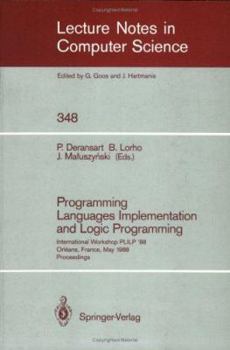 Paperback Programming Languages Implementation and Logic Programming: International Workshop Plilp '88, Orleans, France, May 16-18, 1988. Proceedings Book