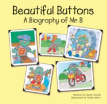 Library Binding Beautiful Buttons, A Biography of Mr. B Book