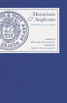 Paperback Moravians and Anglicans: Ecumenical Sources Book