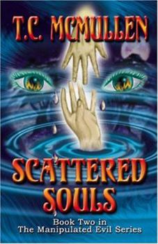 Paperback Scattered Souls: Book Two in The Manipulated Evil Series Book