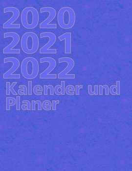 2020 2021 2022 Calendar and Planner: Dreijahres-Notizbuch zur Planung von Veranstaltungen und Terminen