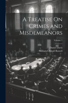 Paperback A Treatise On Crimes and Misdemeanors; Volume 1 Book