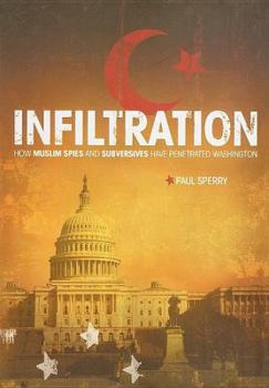 Paperback Infiltration: How Muslim Spies and Subversives Have Penetrated Washington Book