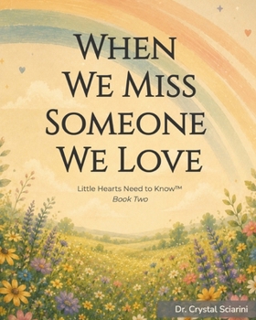 When We Miss Someone We Love: Little Hearts Need to Know