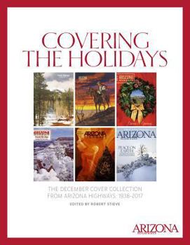 Hardcover Covering the Holidays: The December Cover Collection from Arizona Highways: 1938-2017 Book