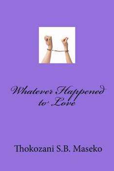 Paperback Whatever Happened to Love Book