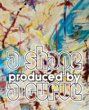 Paperback A Shape Produced by a Curve Book