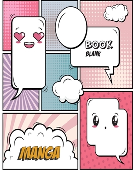 Paperback Blank Manga Book: A Large Sketchbook for Kids and Adults, Create Your Own Comics - Manga and Anime, Variety of Templates Blank Pages Boo Book