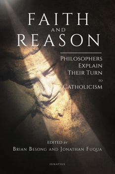 Paperback Faith and Reason: Philosophers Explain Their Turn to Catholicism Book