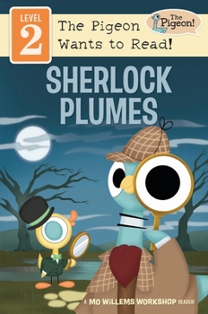 Sherlock Plumes and the Case of the Big Puppy (Level 3) (The Pigeon Wants to Read!)