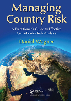 Paperback Managing Country Risk: A Practitioner's Guide to Effective Cross-Border Risk Analysis Book