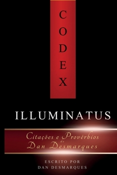 Paperback Codex Illuminatus: Citações e Provérbios de Dan Desmarques [Portuguese] Book