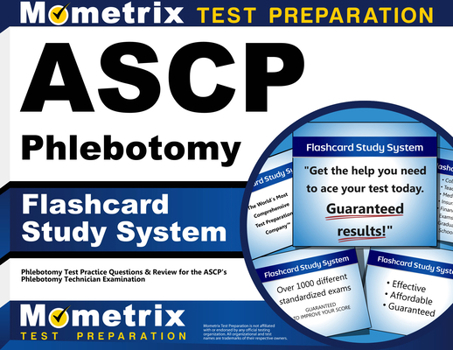 Misc. Ascp Phlebotomy Exam Flashcard Study System: Phlebotomy Test Practice Questions & Review for the Ascp's Phlebotomy Technician Examination Book