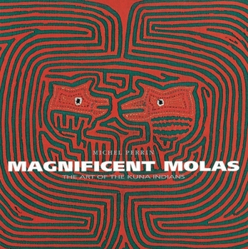 Hardcover Magnificent Molas: The Art of the Kuna Indians Book