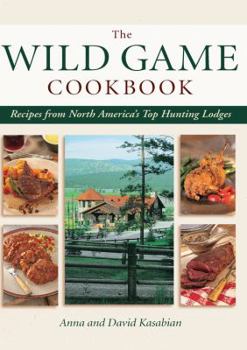 Paperback Wild Game Cookbook: Recipes from North America's Top Hunting Lodges Book