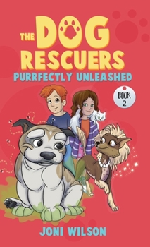 Hardcover The Dog Rescuers Book II: Purrfectly Unleashed Book