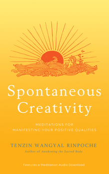 Paperback Spontaneous Creativity: Meditations for Manifesting Your Positive Qualities Book