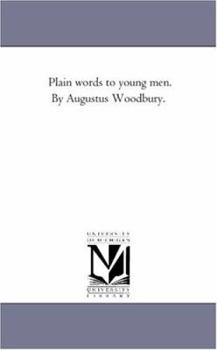 Paperback Plain Words to Young Men. by Augustus Woodbury. Book