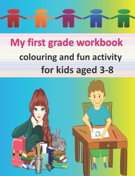 Paperback My first grade workbook: colouring and fun activity for kids aged 3-8 Book