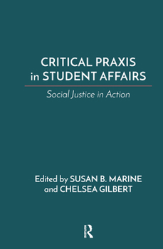 Hardcover Critical Praxis in Student Affairs: Social Justice in Action Book