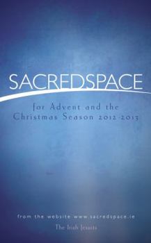 Paperback Sacred Space for Advent and the Christmas Season: December 2, 2012, to January 6, 2013 Book