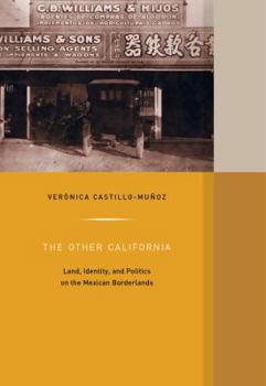 Hardcover The Other California: Land, Identity, and Politics on the Mexican Borderlands Volume 9 Book