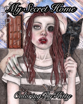 Paperback ColoringByKitty: My Secret Home. Coloring Book for Adults: Horror coloring book, creepy girls, perfect for Halloween Book