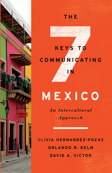 Hardcover The Seven Keys to Communicating in Mexico: An Intercultural Approach Book