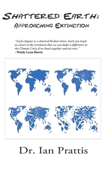 Hardcover Shattered Earth: Approaching Extinction Book