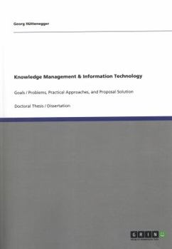 Paperback Knowledge Management & Information Technology: Goals / Problems, Practical Approaches, and Proposal Solution Book