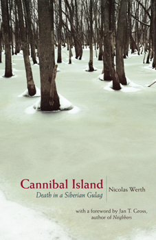 Cannibal Island: Death in a Siberian Gulag (Human Rights and Crimes against Humanity) - Book  of the Human Rights and Crimes against Humanity