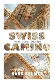 Paperback SWISS CAMINO - Volume II: Central Switzerland (Luxury edition) Book