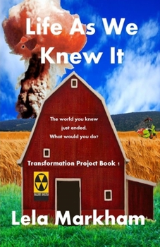 Life As We Knew It - Book #1 of the Transformation Project