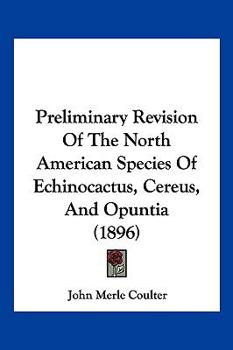 Preliminary Revision Of The North American Species Of Echinocactus, Cereus, And Opuntia