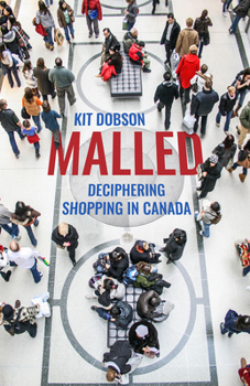 Paperback Malled: Deciphering Shopping in Canada Book
